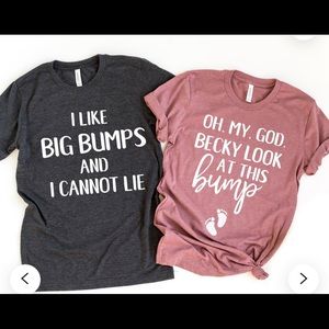 Pregnancy shirts “I like big bumps”